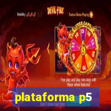 plataforma p5